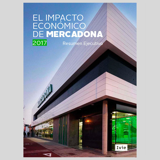 Resumen Ejecutivo sobre Impacto Económico de Mercadona 2017 (IVIE)